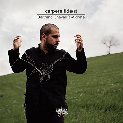 Chavarria Bertrand - Carpere Fides - Gabriel Erkoreka / Alberto Hortiguela / Mikel Urquiza Etc. [CD]
