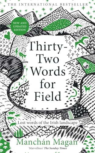 Thirty-Two Words for Field : Lost Words of the Irish Landscape