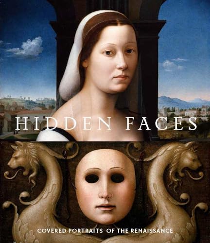 Hidden Faces : Covered Portraits of the Renaissance