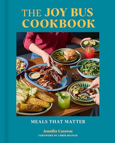 The Joy Bus Cookbook : Meals that Matter