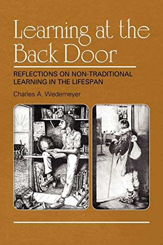 Learning at the Back Door : Reflections on Non-Traditional Learning in the Lifespan