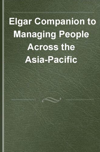 Elgar Companion to Managing People Across the Asia-Pacific : An Organizational Psychology Approach