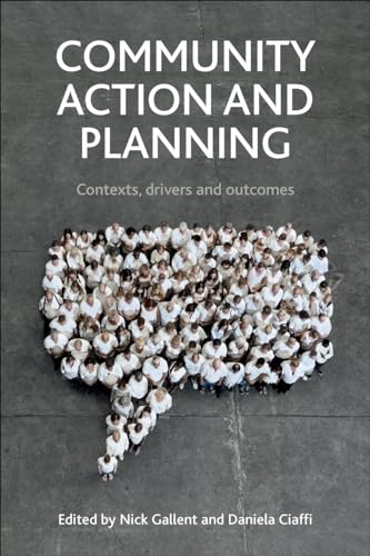 Community Action and Planning : Contexts, Drivers and Outcomes