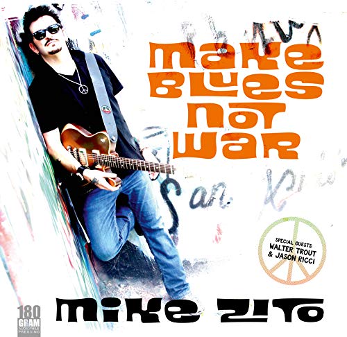 Mike Zito - Make Blues Not War [VINYL]