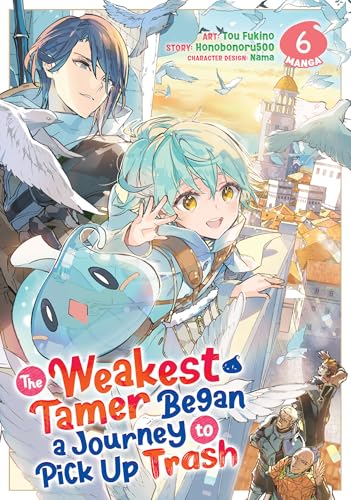 The Weakest Tamer Began a Journey to Pick Up Trash (Manga) Vol. 6 : 6