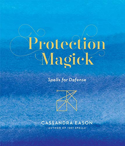 Protection Magick (Magick): Spells for Defense