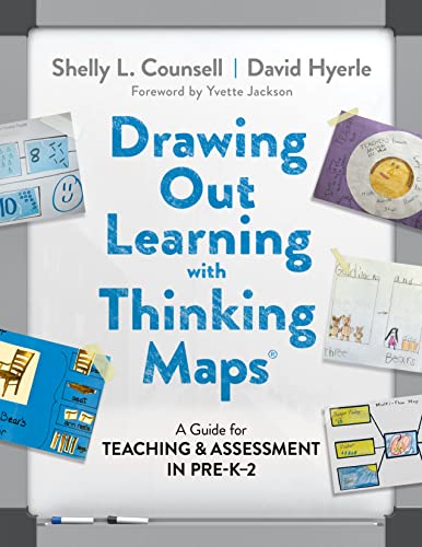 Drawing Out Learning with Thinking Maps® : A Guide for Teaching and Assessment in Pre-K–2