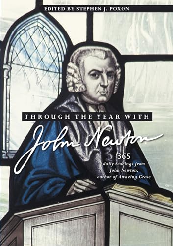 Through the Year with John Newton : 365 Daily Readings from John Newton, author of Amazing Grace