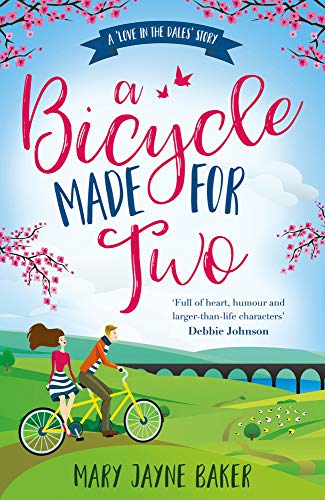 A Bicycle Made For Two: Funny, feel-good romance set in a charming Yorkshire village (Love in the Dales Book 1)