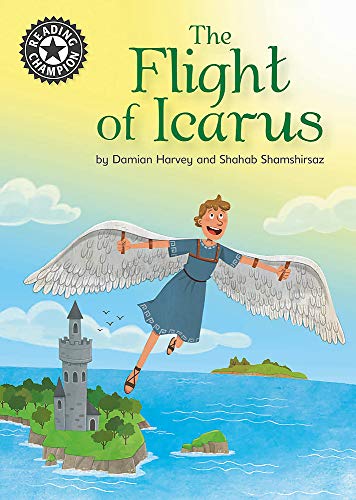 The Flight of Icarus: Independent Reading 17 (Reading Champion)