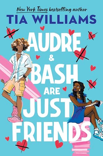Audre & Bash Are Just Friends : a sweet, funny, electrifying story of first love and summer romance
