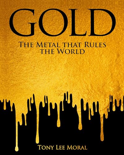 Gold : The Metal That Rules The World