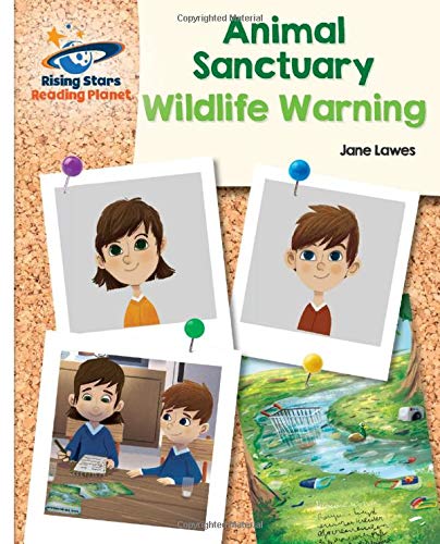 Reading Planet - Animal Sanctuary: Wildlife Warning - White: Galaxy (Rising Stars Reading Planet)