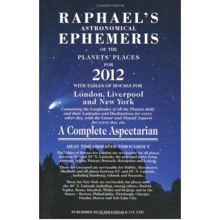 Raphael's Astrological Ephemeris 2012 : of the Planets' Places for 2012