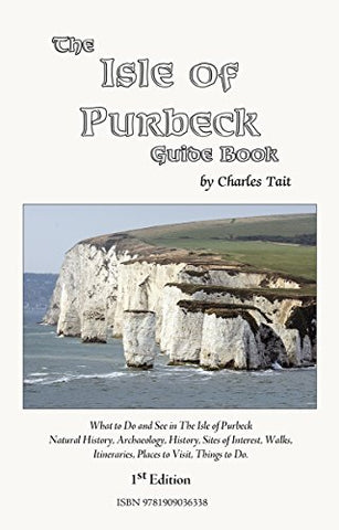 The Isle of Purbeck Guide Book (Charles Tait Guide Books)