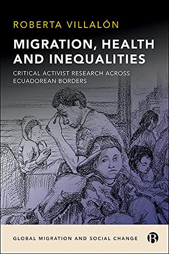 Migration, Health, and Inequalities : Critical Activist Research across Ecuadorean Borders