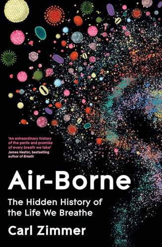 Air-Borne : The Hidden History of the Life We Breathe
