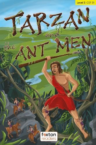 Tarzan and the Ant Men - Foxton Readers Level 3