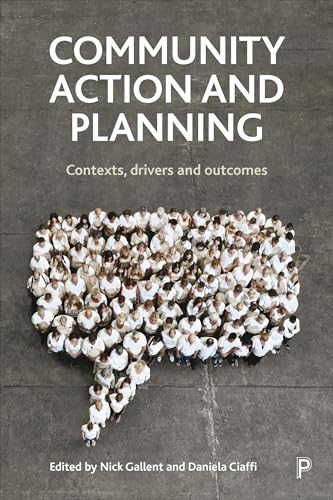 Community Action and Planning : Contexts, Drivers and Outcomes