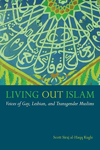 Living out Islam: Voices of Gay, Lesbian, and Transgender Muslims