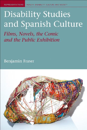 Disability Studies and Spanish Culture : Films, Novels, the Comic and the Public Exhibition : 6