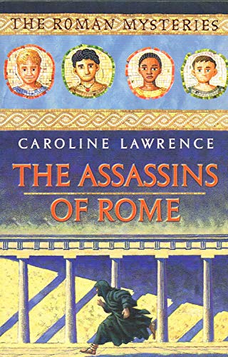 The Assassins Of Rome : (The Roman Mysteries) :