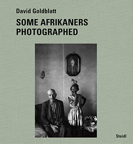 David Goldblatt: Some Afrikaners photographed