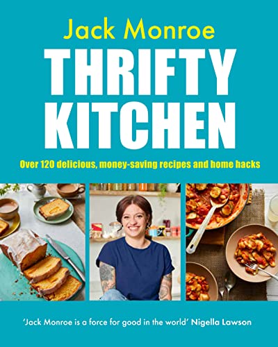 Thrifty Kitchen : Over 120 Delicious, Money-saving Recipes and Home Hacks