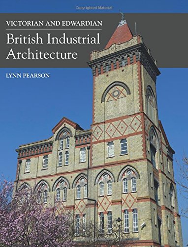 Victorian and Edwardian British Industrial Architecture