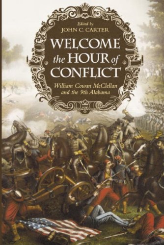 Welcome the Hour of Conflict : William Cowan McClellan and the 9th Alabama