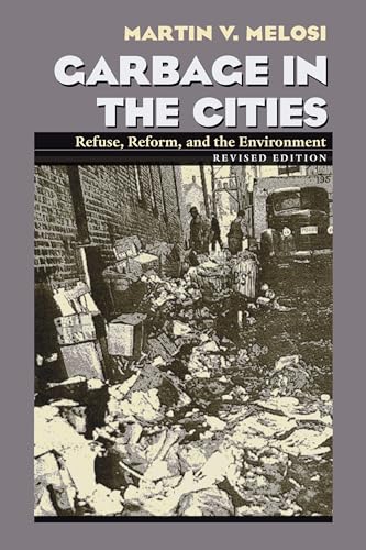 Garbage In The Cities : Refuse Reform and the Environment