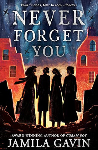 Never Forget You: Based on a true story, the most heartbreaking new WW2 historical fiction novel of heroism and female friendship of 2022