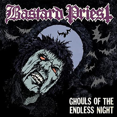 Bastard Priest - Ghouls Of The Endless Night [VINYL]