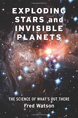 Exploding Stars and Invisible Planets: The Science of What's Out There