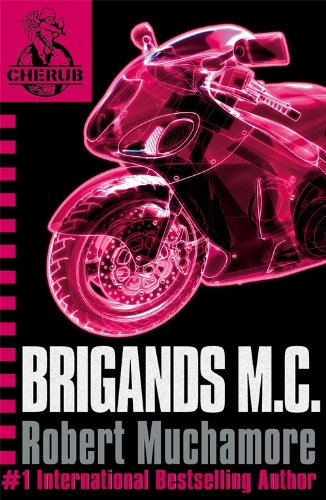 Brigands M.C.: Book 11 (CHERUB Series)