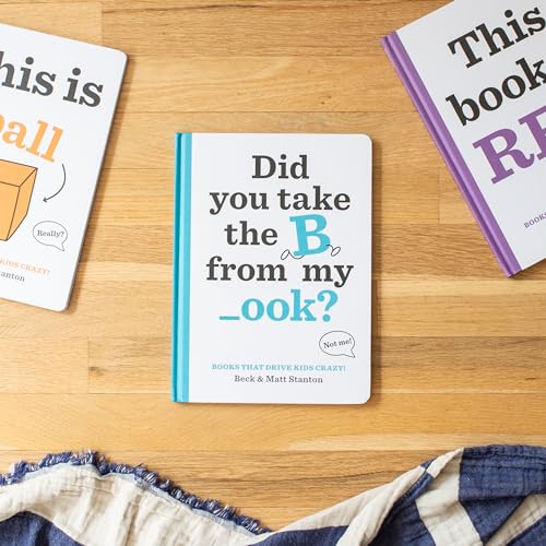 Books That Drive Kids CRAZY!: Did You Take the B from My _ook?