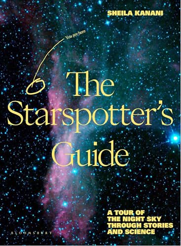 The Starspotter's Guide : Stories, science and secrets of our night sky