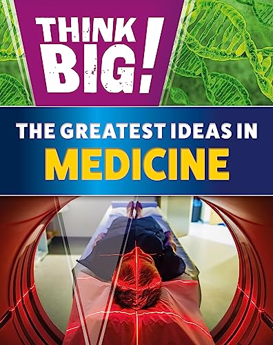 Think Big!: The Greatest Ideas in Health and Medicine