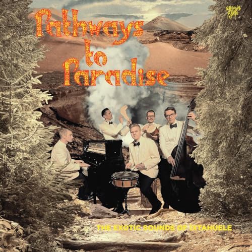 Ixtahuele - Pathways To Paradise [CD]