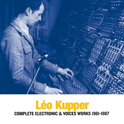 Leo Kupper - Electronic Works & Voices 1977-1987 [VINYL]