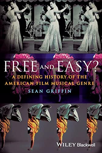 Free and Easy?: A Defining History of the American Film Musical Genre