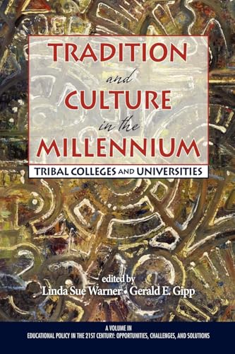 Tradition and Culture in the Millennium : Tribal Colleges and Universities
