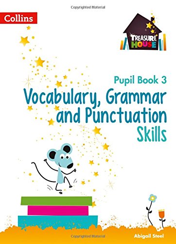 Vocabulary, Grammar and Punctuation Skills Pupil Book 3 (Treasure House)