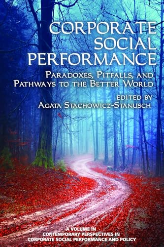 Corporate Social Performance : Paradoxes, Pitfalls and Pathways to the Better World