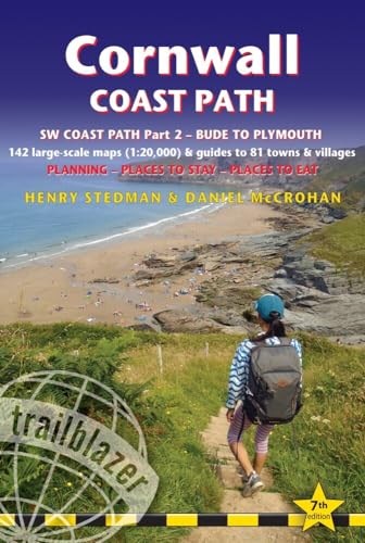 Cornwall Coast Path: British Walking Guide: SW Coast Path Part 2 - Bude to Plymouth Includes 142 Large-Scale Walking Maps (1:20,000) &amp; Guides to 81 Towns and Villages - Planning, Places to Stay, Places to Eat