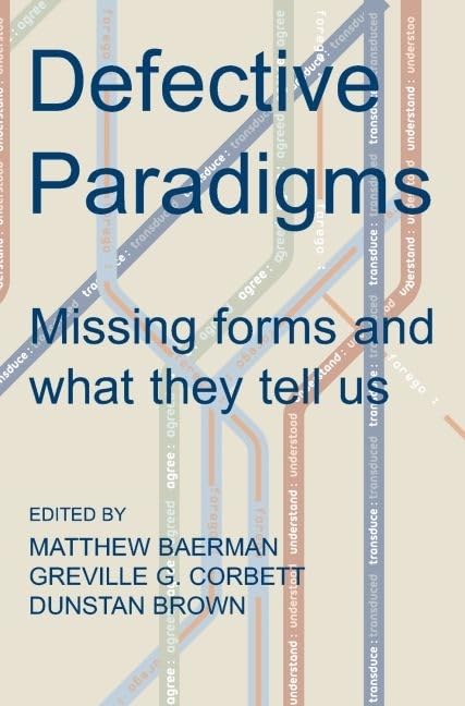 Defective Paradigms : Missing Forms and What They Tell Us : 163
