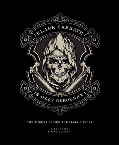 Black Sabbath & Ozzy Osbourne: The Stories Behind the Classic Songs (Stories Behind the Songs)