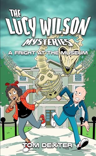 The Lucy Wilson Mysteries: A Fright at the Museum