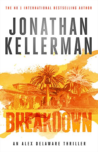 Breakdown (Alex Delaware series, Book 31): A thrillingly suspenseful psychological crime novel
