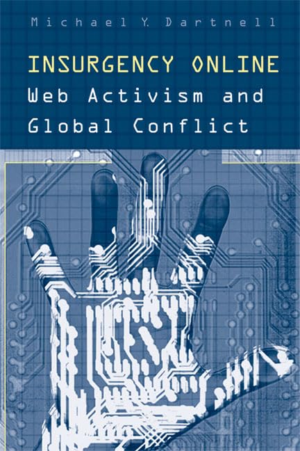 Insurgency Online : Web Activism and Global Conflict